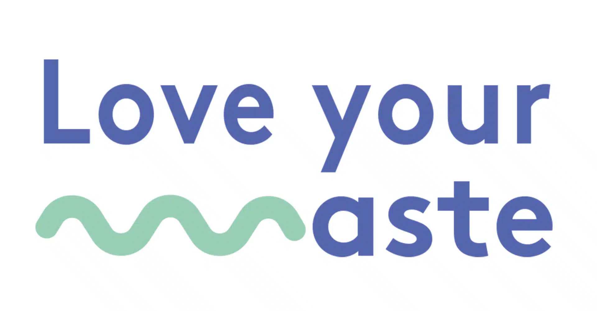 love your waste